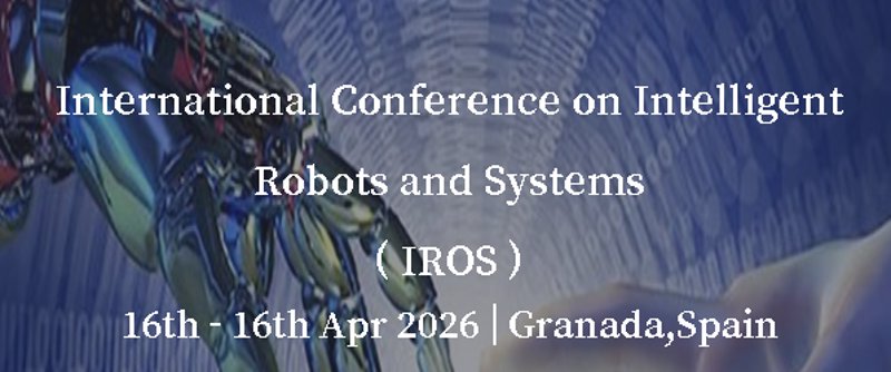 IROS 2026: Granada, Spain This April