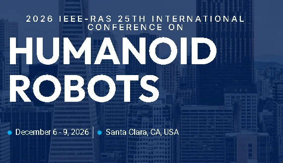 IEEE Humanoids 2026：シリコンバレーで二足歩行の革命が始まる